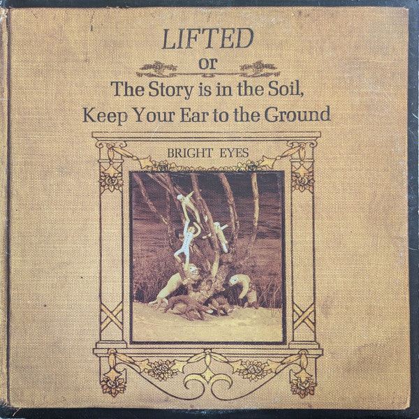 Bright Eyes - Lifted Or The Story Is In The Soil…
