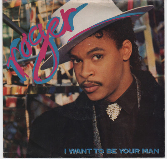 Roger Troutman - I Want To Be Your Man (7" Single)