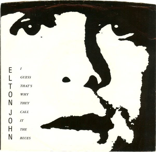 Elton John - I Guess That's Why They Call It The Blues (7" Single)