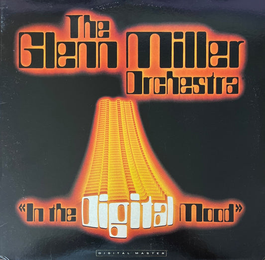 The Glenn Miller Orchestra - In The Digital Mood