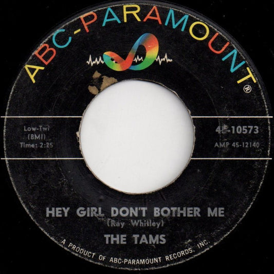 The Tams - Hey Girl, Don't Bother Me  (7" Single)