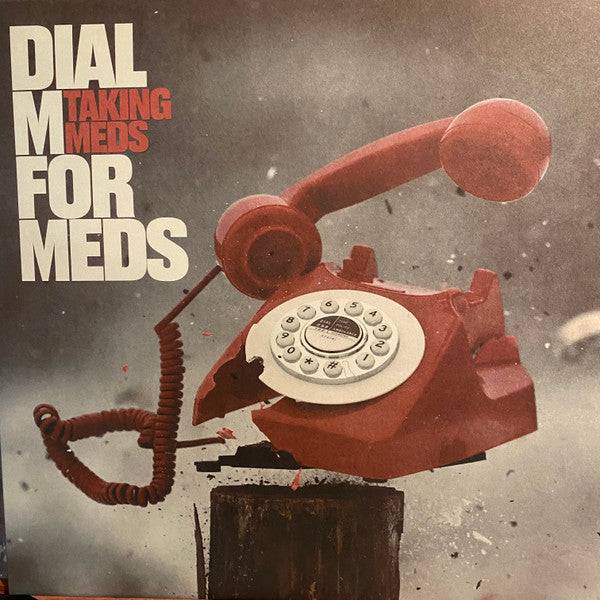 Taking Meds - Dial M For Meds