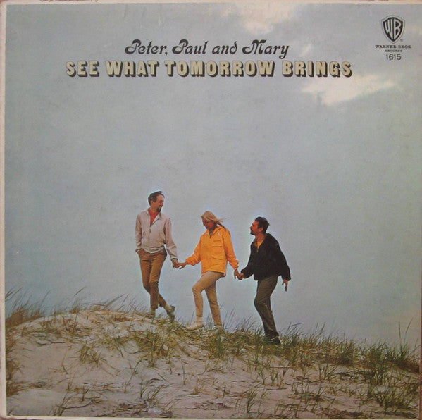 Peter, Paul & Mary - See What Tomorrow Brings