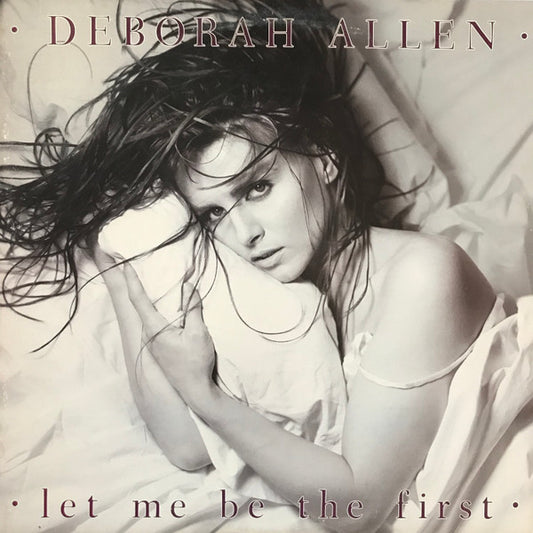 Deborah Allen - Let Me Be The First