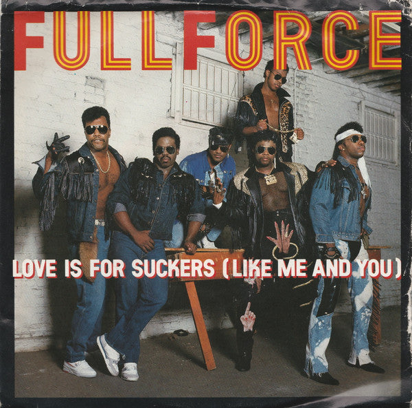Full Force - Love Is For Suckers / Sucker Punch! (7" Single)