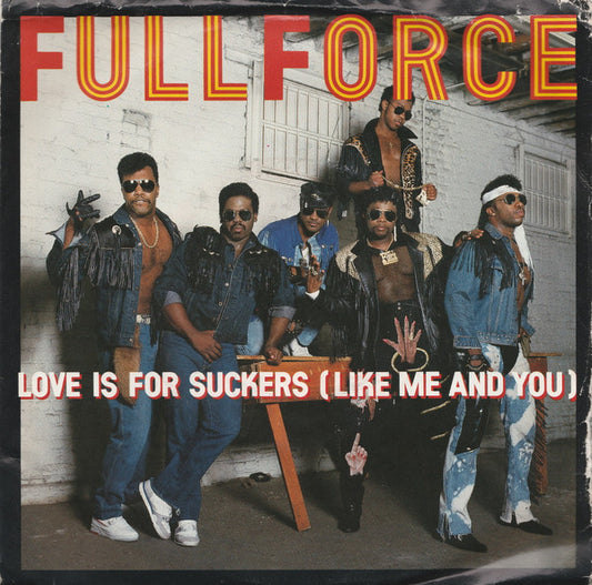 Full Force - Love Is For Suckers / Sucker Punch! (7" Single)