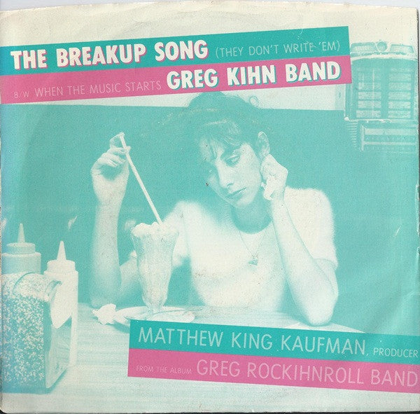 Greg Kihn Band - The Breakup Song (They Don't Write 'Em) (7" Single)
