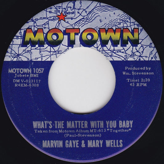 Marvin Gaye & Mary Wells - What's The Matter With You Baby / Once Upon A Time