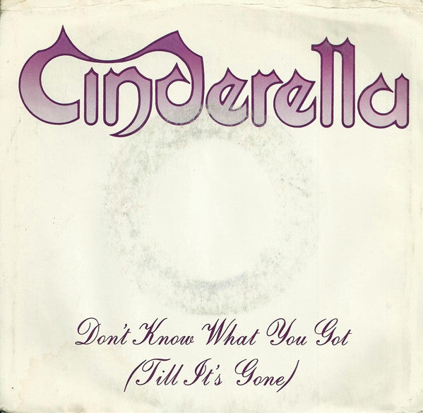 Cinderella - Don't Know What You Got (Till It's Gone) (7" Single)
