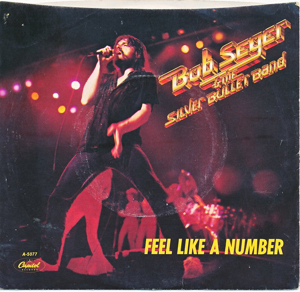 Bob Seger And The Silver Bullet Band - Feel Like A Number (7" Single)