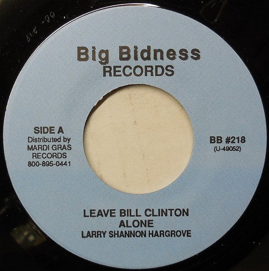 Larry Shannon Hargrove - Leave Bill Clinton Alone (7" Single)