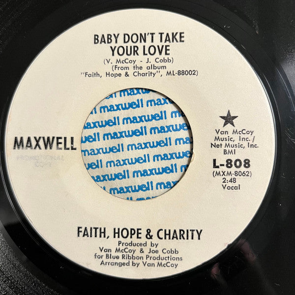 Faith, Hope & Charity - Baby Don't Take Your Love / Make Love To Me (7", Promo)