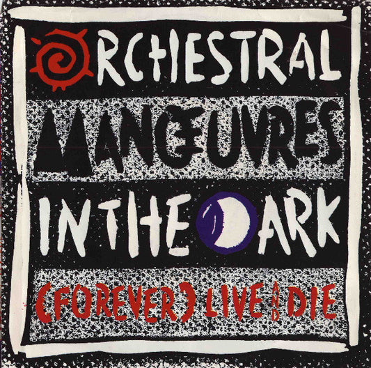 Orchestral Manoeuvres In The Dark - (Forever) Live And Die (7" Single)