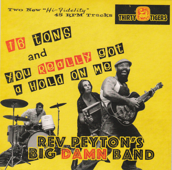 Reverend Peyton's Big Damn Band - 16 Tons / You Really Got A Hold On Me (7")