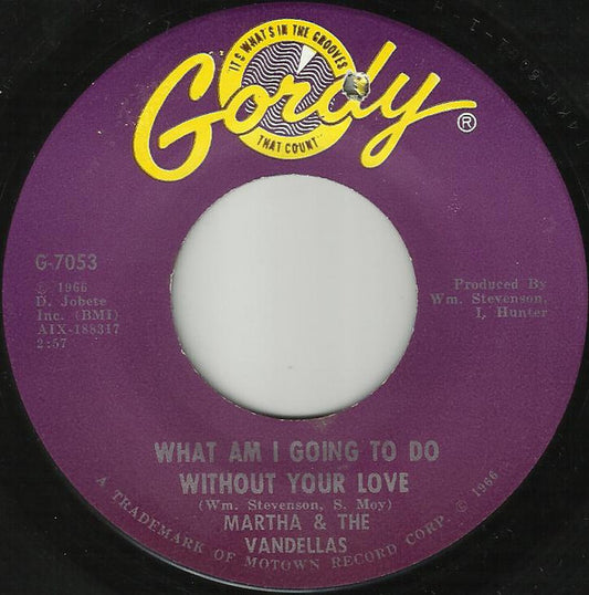 Martha Reeves & The Vandellas - What Am I Going To Do Without Your Love (7")