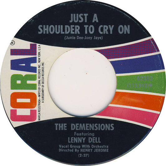The Demensions Feat. Lenny Dell - Just A Shoulder To Cry On (7", Single)