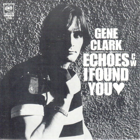 Gene Clark - Echoes / I Found You (7" Single, Ltd Ed)