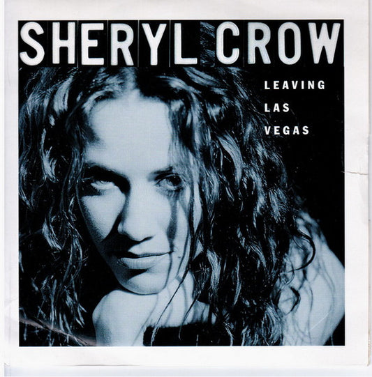 Sheryl Crow - Leaving Las Vegas (7" Single, UK press)