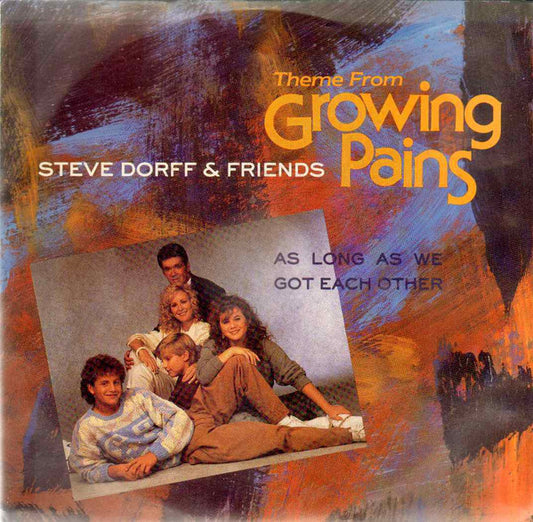 Steve Dorff & Friends - As Long As We Got Each Other (Growing Pains) (7")
