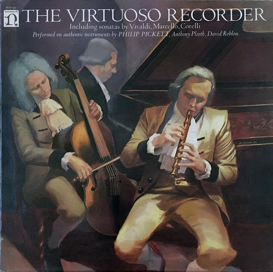 Philip Pickett, Anthony Pleeth, David Roblou - The Virtuoso Recorder
