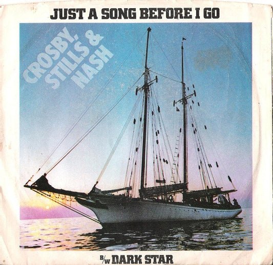 Crosby, Stills & Nash - Just A Song Before I Go / Dark Star (7" Single)
