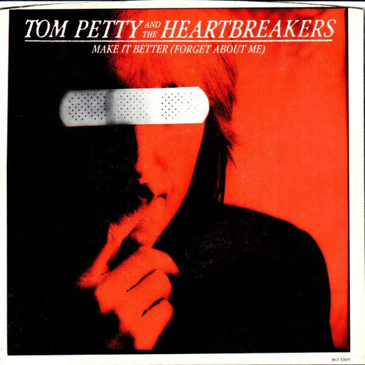 Tom Petty And The Heartbreakers - Make It Better (Forget About Me) (7" Single)