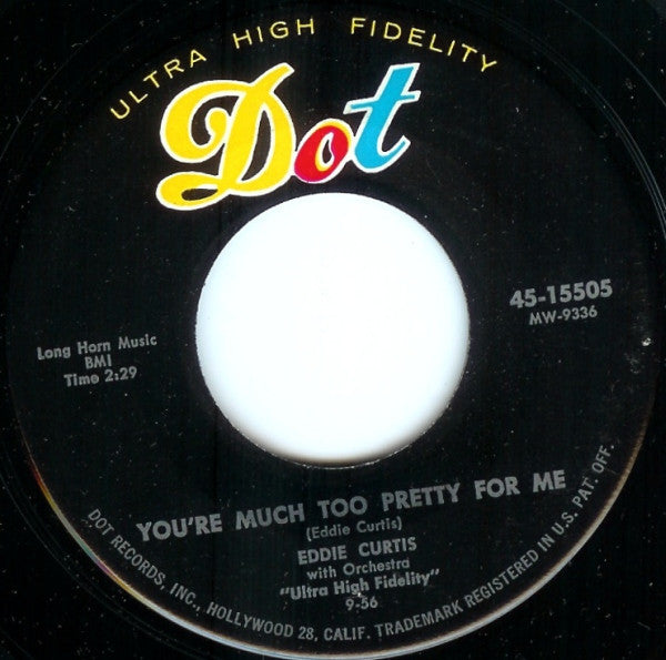 Eddie Curtis - You're Much Too Pretty For Me / Don't Cry