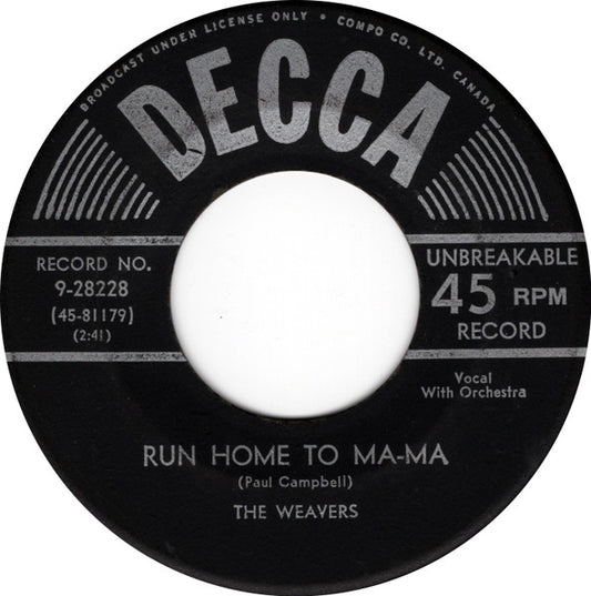 The Weavers - Run Home To Ma-Ma / Hard Ain't It Hard
