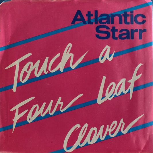Atlantic Starr - Touch A Four Leaf Clover (7" Single)