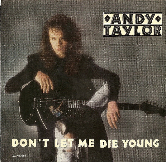 Andy Taylor - Don't Let Me Die Young (7" Single)