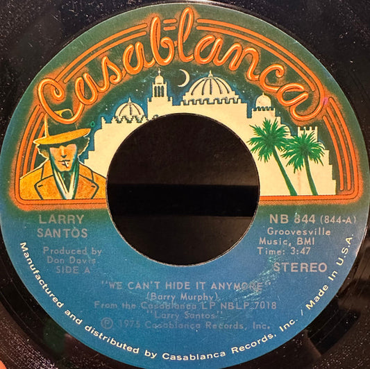 Larry Santos - We Can't Hide It Anymore (7" Single)