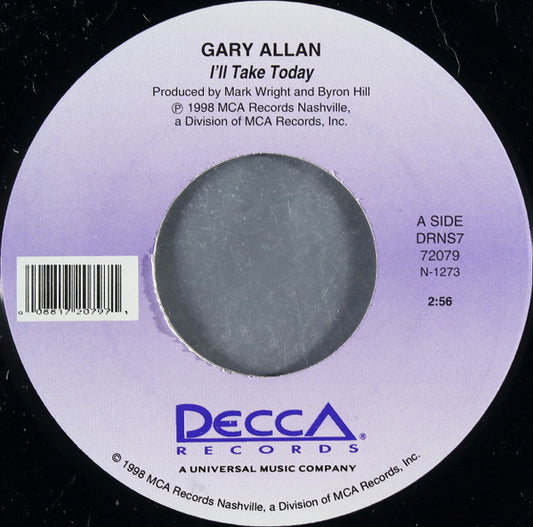 Gary Allan - I'll Take Today (7" Single)