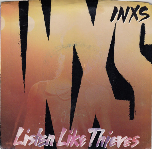 INXS - Listen Like Thieves (7" Single)