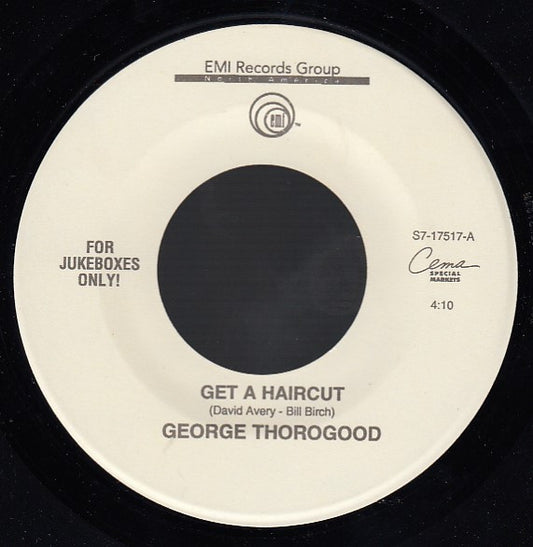 George Thorogood - Get A Haircut / Gone Dead Train (7" Single)