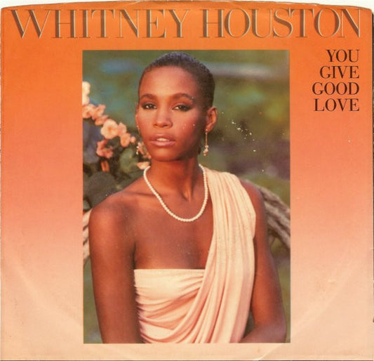 Whitney Houston - You Give Good Love (7" Single)