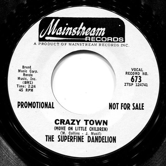 The Superfine Dandelion - Crazy Town (Move On Little Children) (7" Promo)