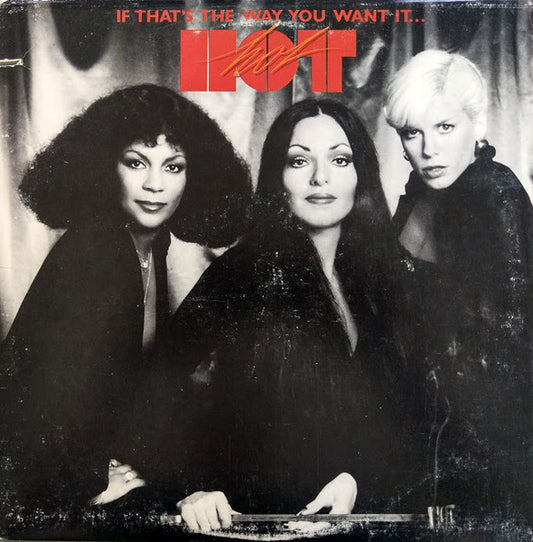 Hot - If That's The Way You Want It...You Got It