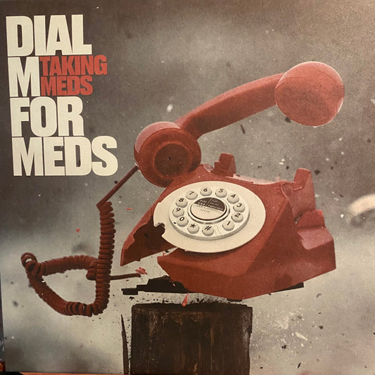 Taking Meds - Dial M For Meds