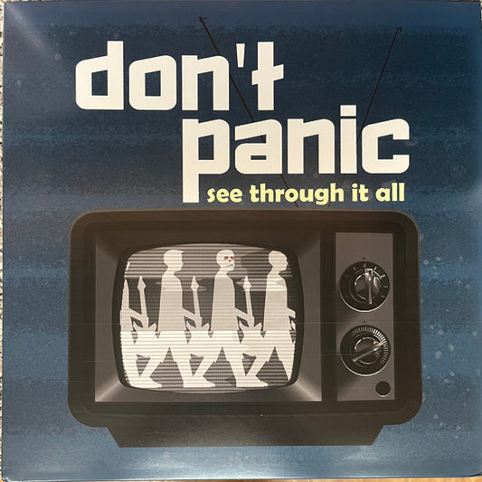 Don't Panic - See Through It All