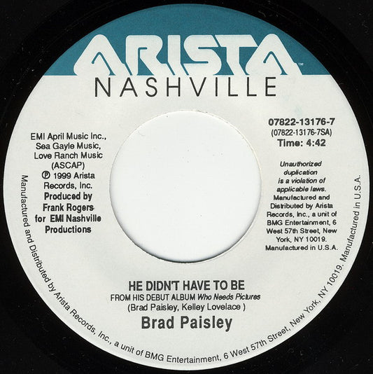 Brad Paisley - He Didn't Have To Be / I've Been Better (7" Single)