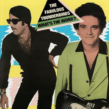 The Fabulous Thunderbirds - What's The Word