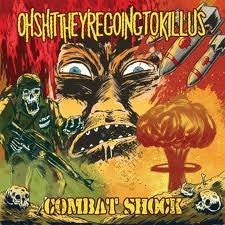 Oh Shit They're Going To Kill Us - Combat Shock