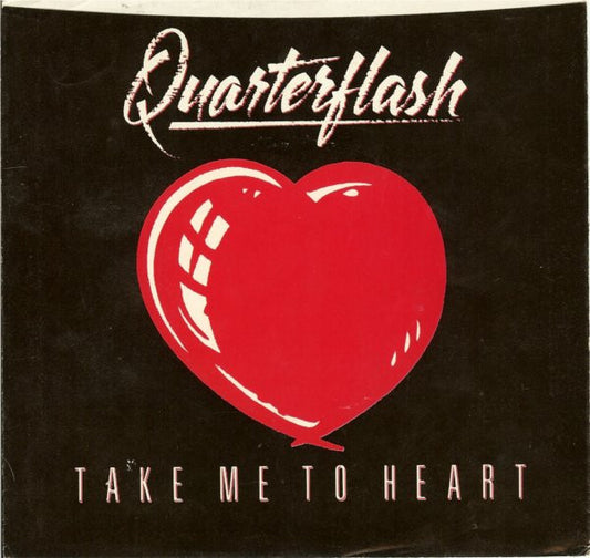 Quarterflash - Take Me To Heart (7" Single)