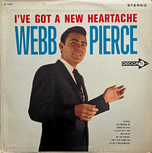 Webb Pierce - I've Got A New Heartache