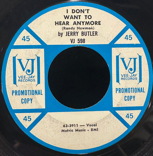 Jerry Butler - I Don't Want To Hear Anymore (7" Single, Promo)
