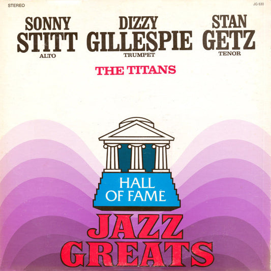 Sonny Stitt, Dizzy Gillespie, Stan Getz - The Titans