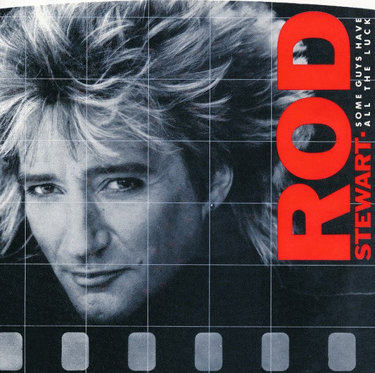 Rod Stewart - Some Guys Have All The Luck (7" Single)