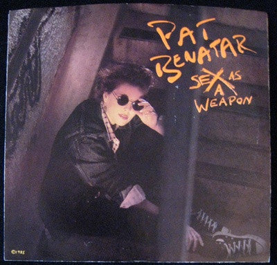 Pat Benatar - Sex As A Weapon (7" Single)