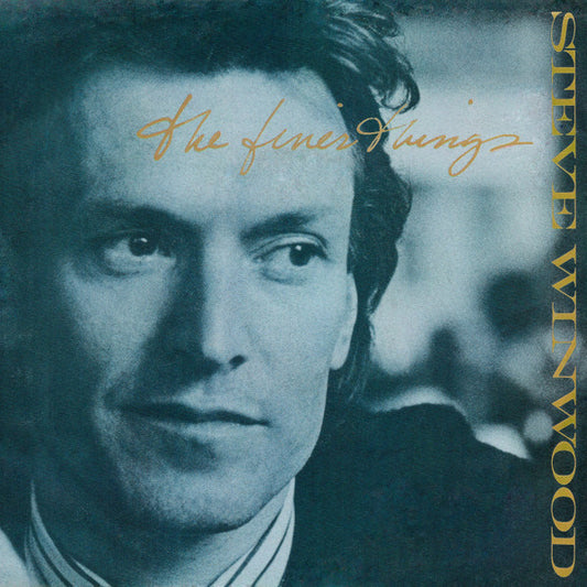 Steve Winwood - The Finer Things (7" Single)