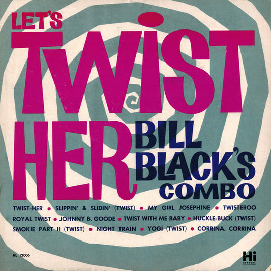 Bill Black's Combo - Let's Twist Her